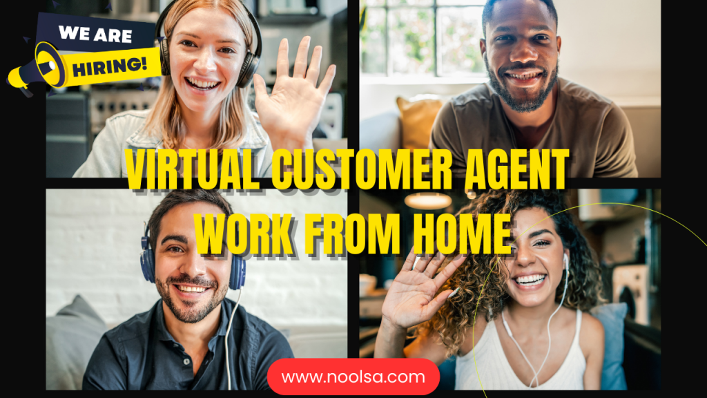 Virtual Customer Agent – Work From Home