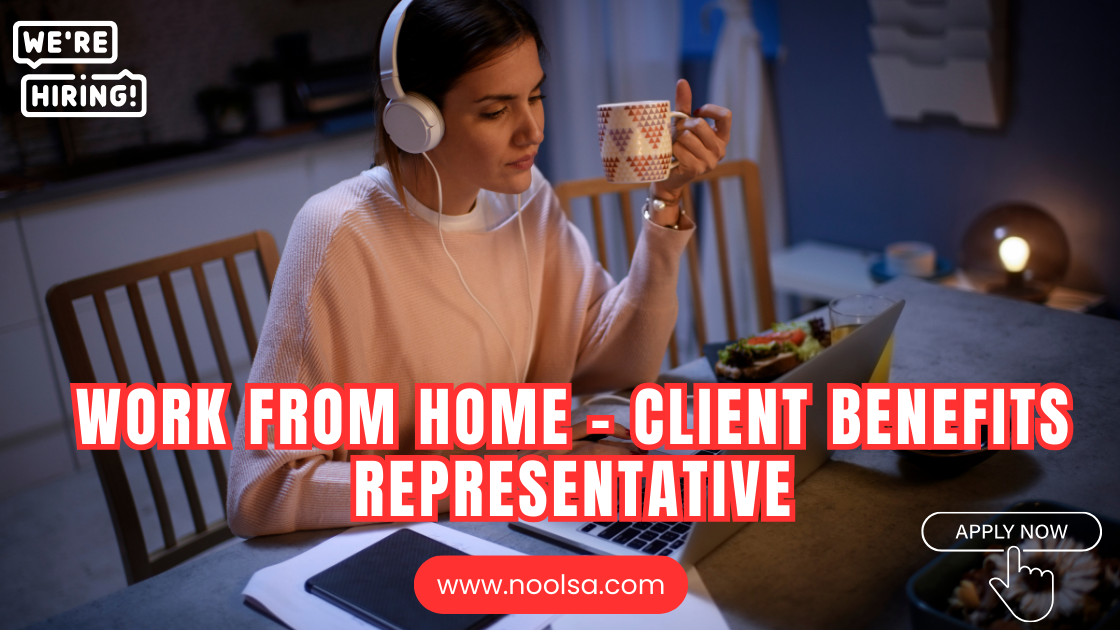 Work From Home - Client Benefits Representative