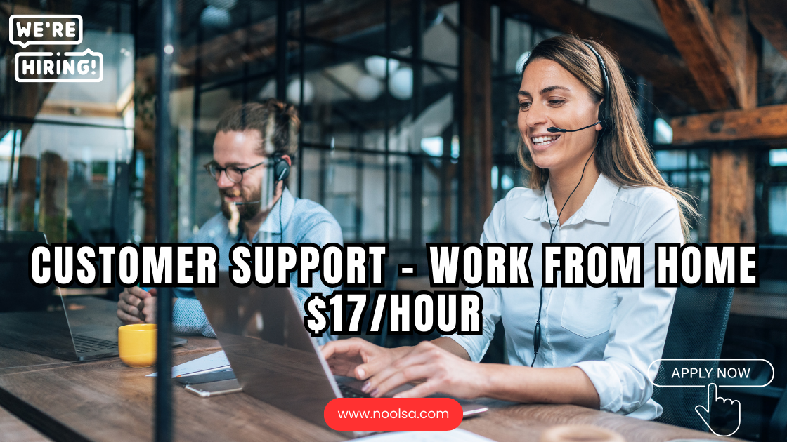Customer Support - Work From Home | $17/hour
